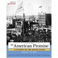 The American Promise, Volume 1 To 1877 9781457668418