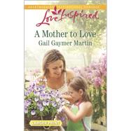A Mother to Love 9780373818419