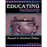 Educating Inclusively: Assessment and Instructional Strategies 9780757588419
