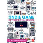The Indie Game Developer Handbook 9781138828421