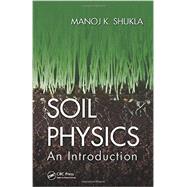 Soil Physics: An Introduction 9781439888421