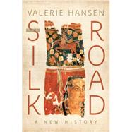 The Silk Road A New History 9780190218423