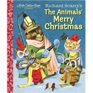 Richard Scarry's the Animals' Merry Christmas 9781101938423