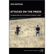 Attacks on the Press 2015 9781119088424