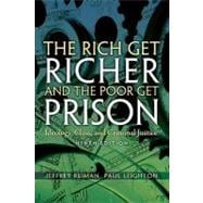 The Rich Get Richer and The Poor Get Prison Ideology, Class, and Criminal Justice 9780205688425