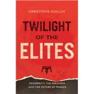Twilight of the Elites 9780300248425