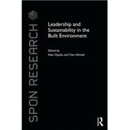 Leadership and Sustainability in the Built Environment 9781138778429