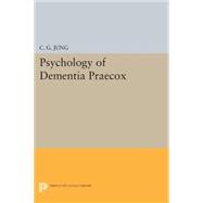 Psychology of Dementia Praecox 9780691618432