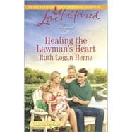 Healing the Lawman's Heart 9780373818433