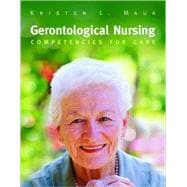 Gerontological Nursing : Competencies for Care 9780763728434