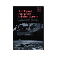 Developing the Future Aviation System