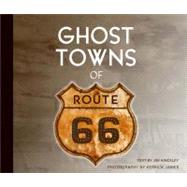 Ghost Towns of Route 66 9780760338438