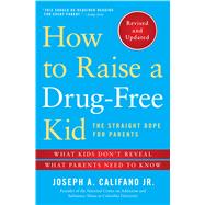 How to Raise a Drug-Free Kid The Straight Dope for Parents 9781476728438