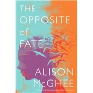 The Opposite of Fate 9781328518439