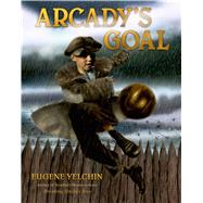 Arcady's Goal 9780805098440