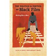 The Politics & Poetics of Black Film 9780253018441