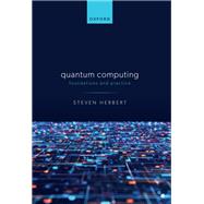 Quantum Computing Foundations and Practice