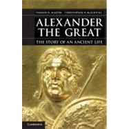 Alexander the Great: The Story of an Ancient Life 9780521148443