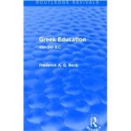 Greek Education (Routledge Revivals): 450-350 B.C. 9781138778443
