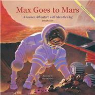 Max Goes to Mars 9781937548445