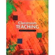 Classroom Teaching : A Primer for New Professionals