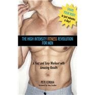 High Intensity Fitness Revolution for Men: A Fast and Easy Workout with Amazing Results 9781616088446