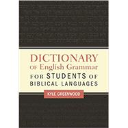 A Dictionary of English Grammar for Students of Biblical Languages 9780310098447