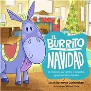 El burrito de Navidad Una tradición que celebra el verdadero significado de la Navidad 9781433688447