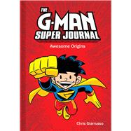The G-Man Super Journal: Awesome Origins 9781449458447