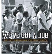 We've Got a Job: The 1963 Birmingham Children's March 9781561458448