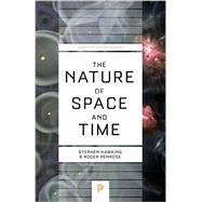 The Nature of Space and Time 9780691168449