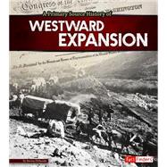 A Primary Source History of Westward Expansion 9781491418451
