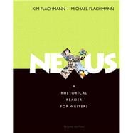 Nexus A Rhetorical Reader for Writers Plus MyWritingLab with Pearson eText -- Access Card Package 9780134038452