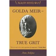 Golda Meir: True Grit 9780983478454