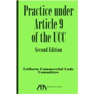 Practice Under Article 9 of the Ucc 9781614388456