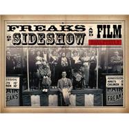 Freaks of Sideshow and Film 9780764348457
