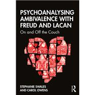 Psychoanalysing Ambivalence With Freud and Lacan 9781138328457