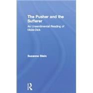 The Pusher and the Sufferer: An Unsentimental Reading of Moby Dick 9781138878457