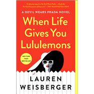 When Life Gives You Lululemons 9781476778457