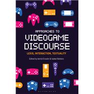 Approaches to Videogame Discourse 9781501338458