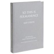 So This Is Permanence: Joe Division Lyrics and Notebooks 9781452138459