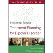 Evidence-Based Treatment Planning for Bipolar Disorder Facilitator's Guide 9780470568460