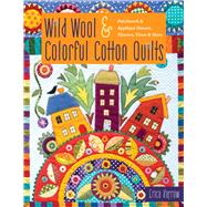 Wild Wool & Colorful Cotton Quilts 9781617458460
