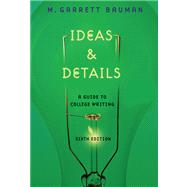 Ideas and Details : A Guide to College Writing