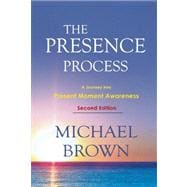 The Presence Process A Journey into Present Moment Awareness 9781897238462