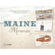 Maine Memories: A Vintage Picture Postcard Tour 9780764348464