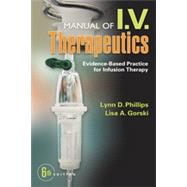 Manual of I.V. Therapeutics: Evidence-based Practice for Infusion Therapy 9780803638464