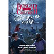 The Boxcar Children Ghost-Hunting Special 9780807528464