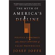 The Myth of America's Decline 9780871408464
