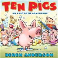 Ten Pigs An Epic Bath Adventure 9780545168465